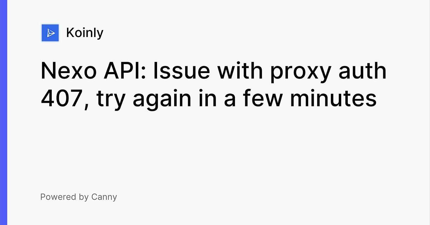 Nexo auth 407 Error - Koinly Support - Koinly